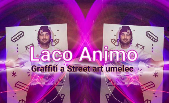 Laco Animo - Graffiti a Street Art umelec